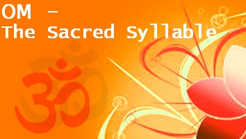 OM -  The Sacred Syllable