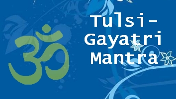 Tulsi-Gayatri Mantra